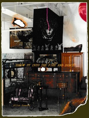 cover image of Throw It Into the Fire and Dance